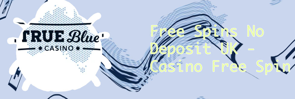 True blue casino free spins no deposit